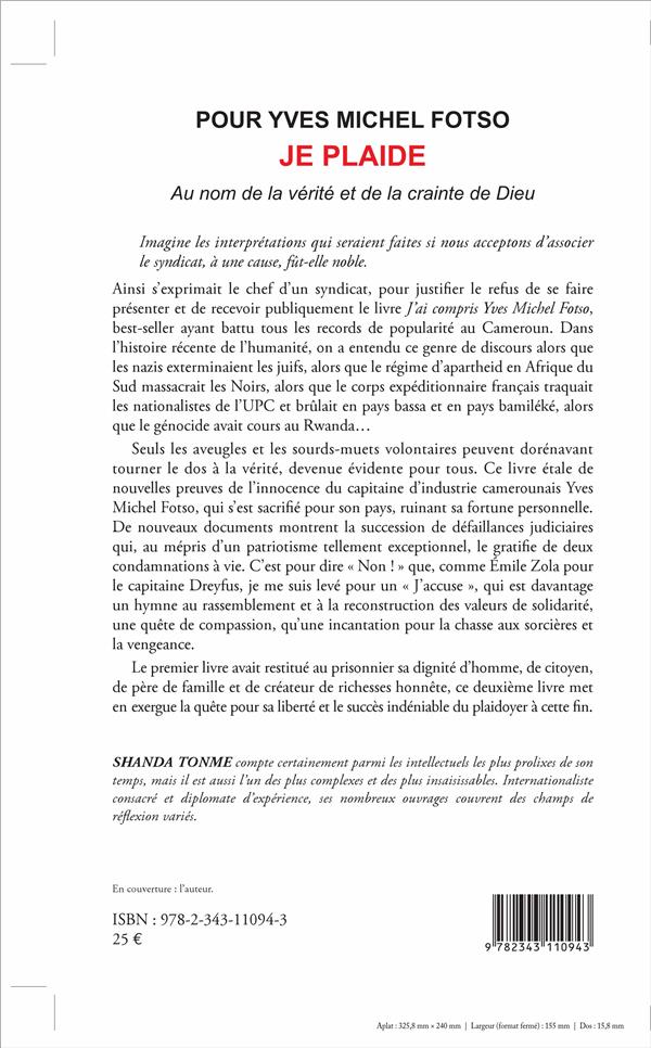Quatrième de couverture de « POUR YVES MICHEL FOTSO, JE PLAIDE - AU NOM DE LA VERITE ET DE LA CRAINTE DE DIEU »