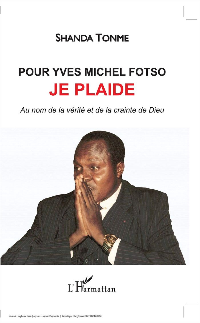 Couverture du livre « POUR YVES MICHEL FOTSO, JE PLAIDE - AU NOM DE LA VERITE ET DE LA CRAINTE DE DIEU », librairie Les Contes Infusés à Corte