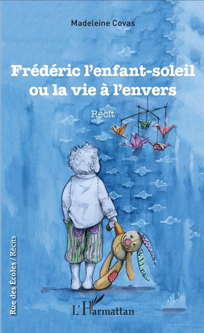 Couverture du livre « FREDERIC L'ENFANT-SOLEIL OU LA VIE A L'ENVERS » de Madeleine Covas, librairie Les Contes Infusés à Corte