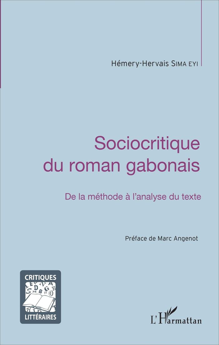 Couverture du livre « SOCIOCRITIQUE DU ROMAN GABONAIS - DE LA METHODE A L'ANALYSE DU TEXTE » de Sima Eyi H-H., librairie Les Contes Infusés à Corte