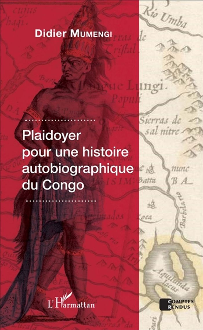 Couverture du livre « PLAIDOYER POUR UNE HISTOIRE AUTOBIOGRAPHIQUE DU CONGO », librairie Les Contes Infusés à Corte