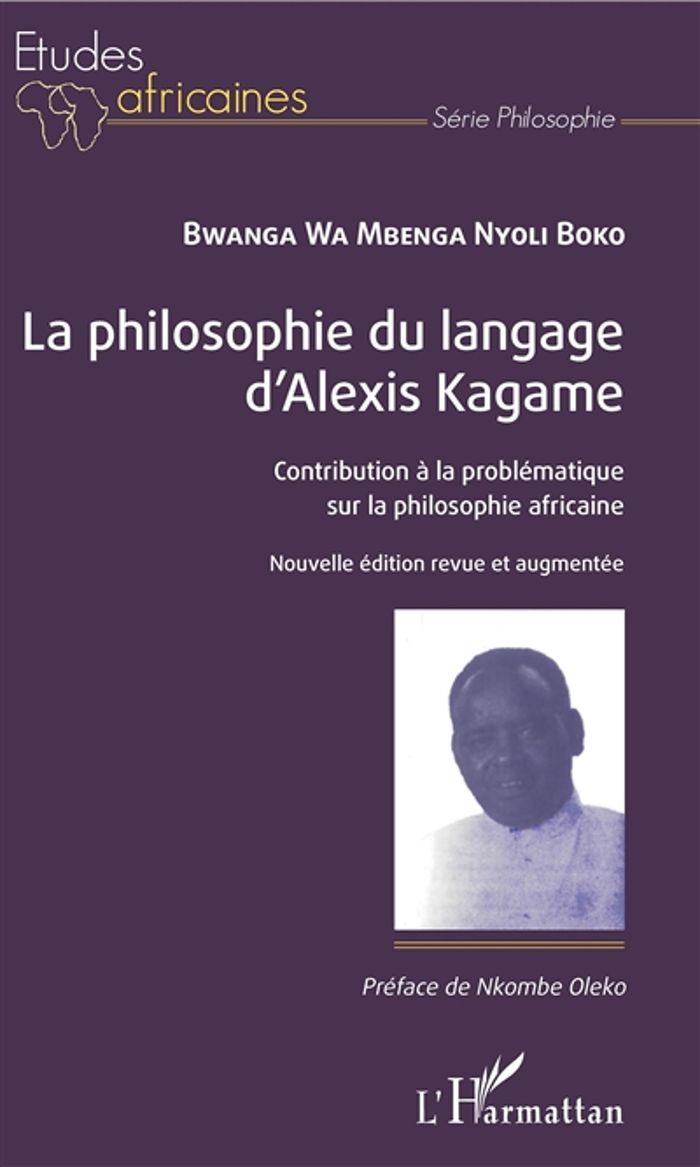 Couverture du livre « LA PHILOSOPHIE DU LANGAGE D'ALEXIS KAGAME - CONTRIBUTION A LA PROBLEMATIQUE SUR LA PHILOSOPHIE AFRIC » de Bwanga Wa Mbenga Nyo, librairie Les Contes Infusés à Corte