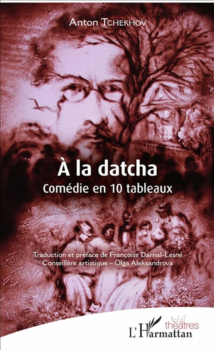 Couverture du livre « À la datcha : comédie en 10 tableaux » de Anton Pavlovitch Tchekhov, librairie Les Contes Infusés à Corte
