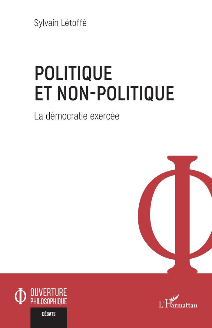 Couverture du livre « POLITIQUE ET NON-POLITIQUE - LA DEMOCRATIE EXERCEE » de Sylvain Letoffe, librairie Les Contes Infusés à Corte