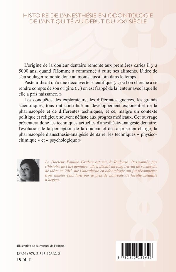 Quatrième de couverture de « HISTOIRE DE L'ANESTHESIE EN ODONTOLOGIE - DE L'ANTIQUITE AU DEBUT DU XXE SIECLE »