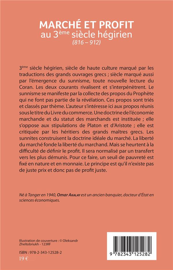 Quatrième de couverture de « MARCHE ET PROFIT AU 3EME SIECLE HEGIRIEN - (816-912) - L'ECONOMIE, UNE SCIENCE SANS PITIE »