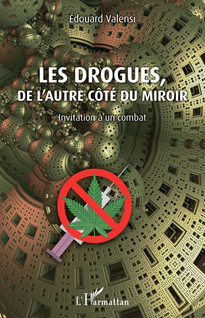 Couverture du livre « LES DROGUES, DE L'AUTRE COTE DU MIROIR - INVITATION A UN COMBAT », librairie Les Contes Infusés à Corte