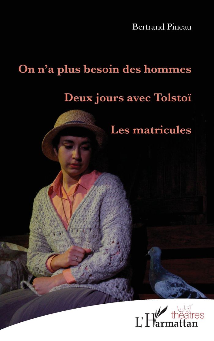 Couverture du livre « ON N'A PLUS BESOIN DES HOMMES - DEUX JOURS AVEC TOLSTOI LES MATRICULES - LES MATRICULES » de Bertrand Pineau, librairie Les Contes Infusés à Corte