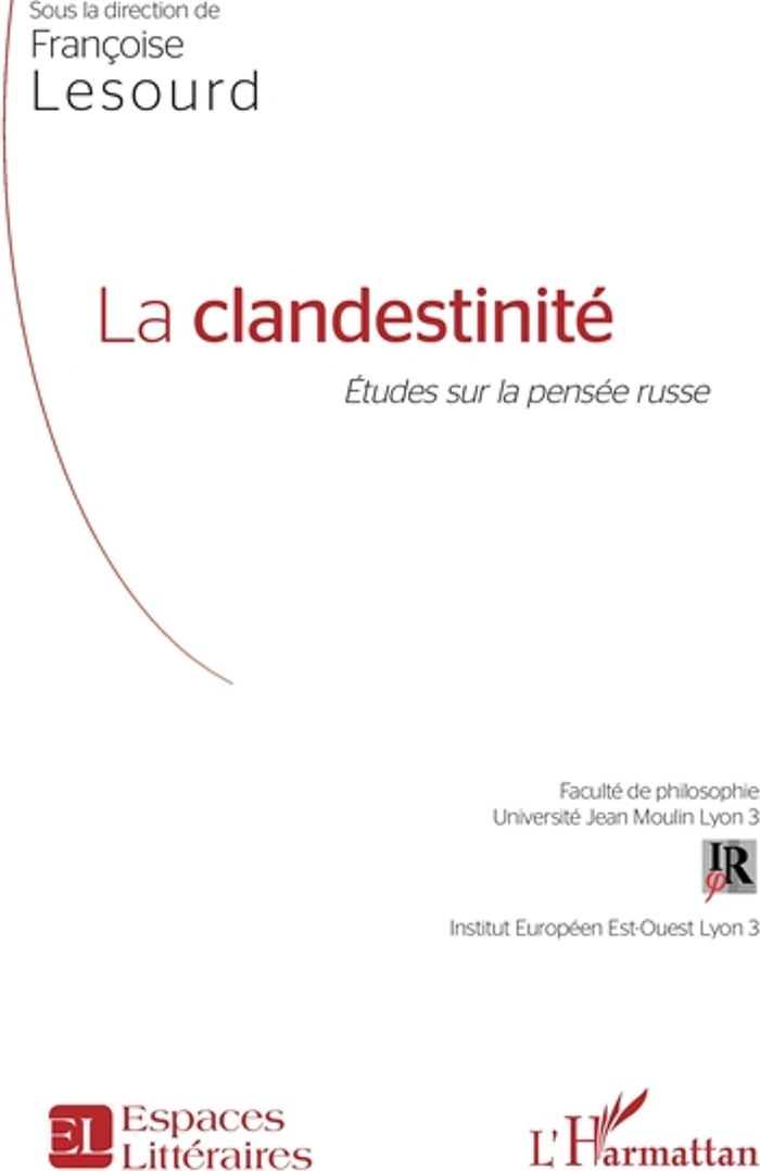 Couverture du livre « LA CLANDESTINITE - ETUDES SUR LA PENSEE RUSSE » de Francoise Lesourd, librairie Les Contes Infusés à Corte
