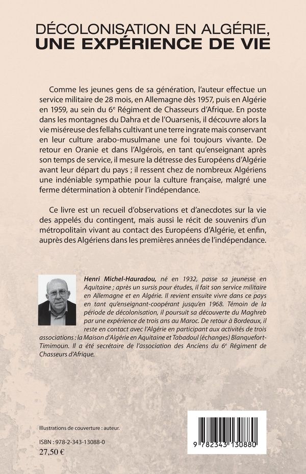 Quatrième de couverture de « DECOLONISATION EN ALGERIE, UNE EXPERIENCE DE VIE - DE LA REBELLION A L'INDEPENDANCE (1959-1969) - (1 »