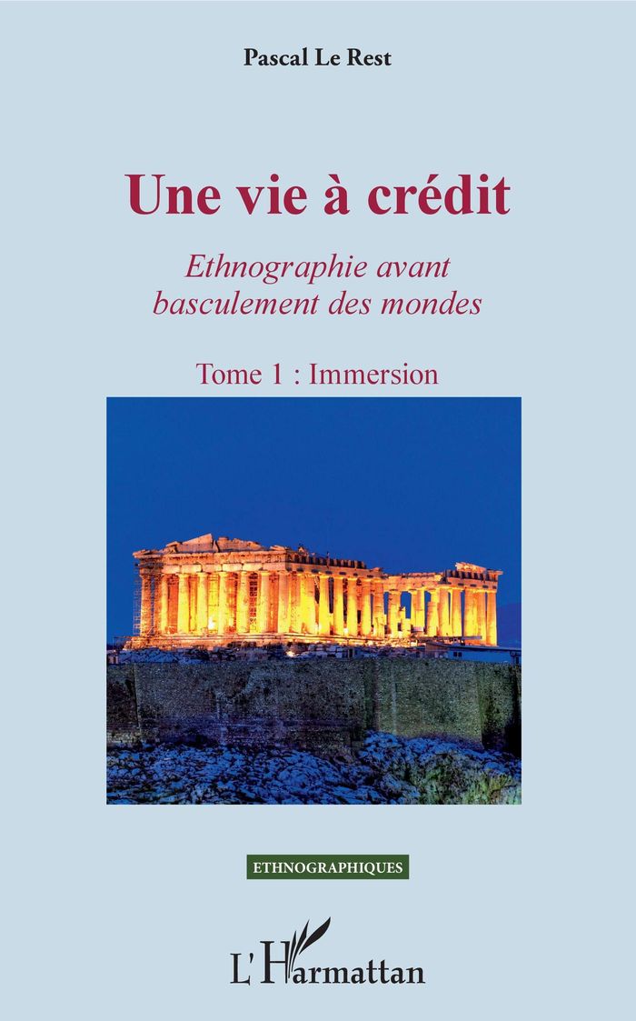 Couverture du livre « UNE VIE A CREDIT. TOME 1 : IMMERSION - VOL01 - ETHNOGAPHIE AVANT BASCULEMENT DES MONDES », librairie Les Contes Infusés à Corte