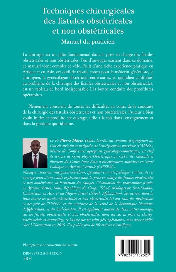 Quatrième de couverture de « TECHNIQUES CHIRURGICALES DES FISTULES OBSTETRICALES ET NON OBSTETRICALES - MANUEL DU PRATICIEN »