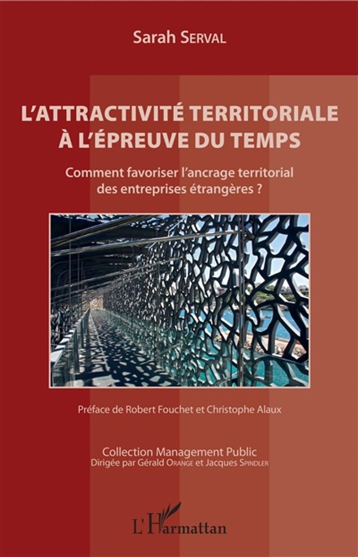 Couverture du livre « L'ATTRACTIVITE TERRITORIALE A L'EPREUVE DU TEMPS - COMMENT FAVORISER L'ANCRAGE TERRITORIAL DES ENTRE » de Sarah Serval, librairie Les Contes Infusés à Corte