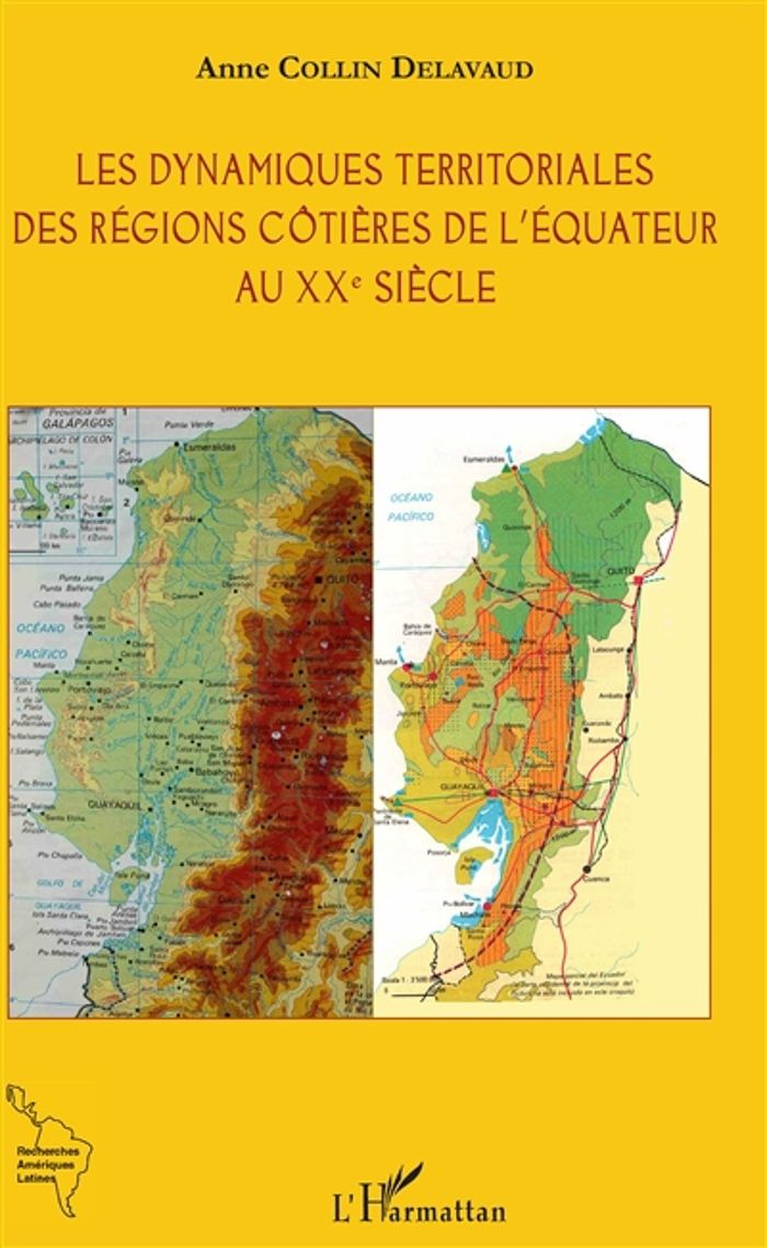 Couverture du livre « LES DYNAMIQUES TERRITORIALES DES REGIONS COTIERES DE L'EQUATEUR AU XXE SIECLE » de Collin Delavaud Anne, librairie Les Contes Infusés à Corte