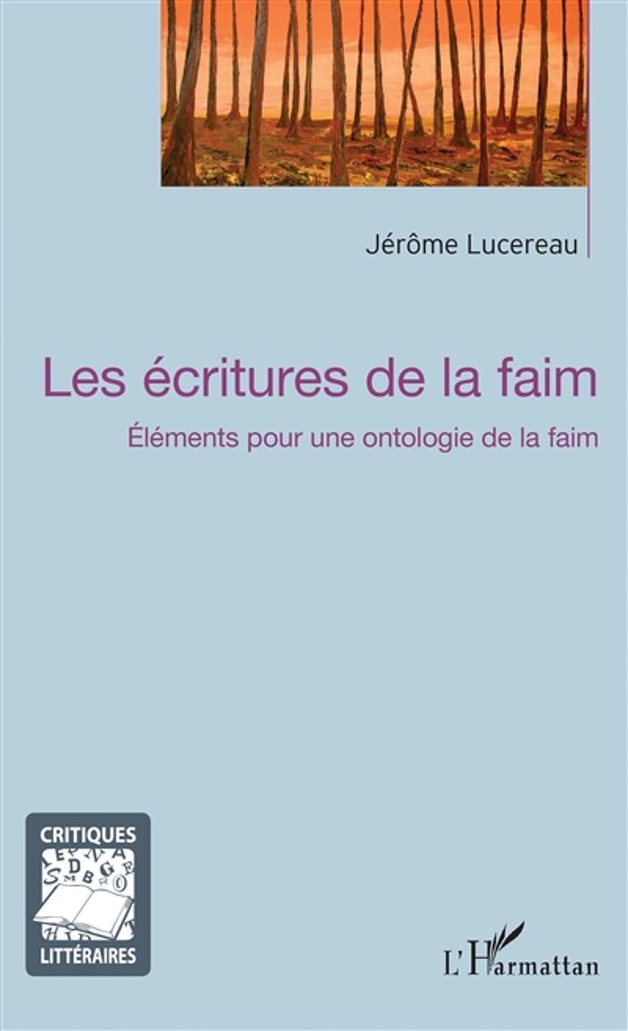 Couverture du livre « LES ECRITURES DE LA FAIM - ELEMENTS POUR UNE ONTOLOGIE DE LA FAIM » de Jerome Lucereau, librairie Les Contes Infusés à Corte