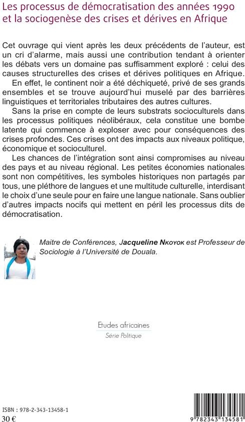Quatrième de couverture de « LES PROCESSUS DE DEMOCRATISATION DES ANNEES 1990 ET LA SOCIOGENESE DES CRISES ET DERIVES EN AFRIQUE »