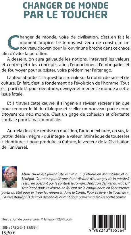 Quatrième de couverture de « CHANGER DE MONDE PAR LE TOUCHER - SENS INTEGRATIF POUR LA CIVILISATION DE L'UNIVERSEL »