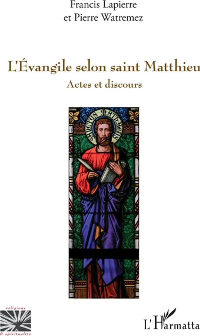 Couverture du livre « L'EVANGILE SELON SAINT MATTHIEU - ACTES ET DISCOURS », librairie Les Contes Infusés à Corte