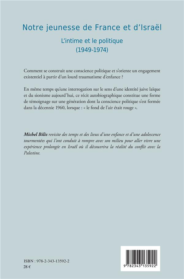 Quatrième de couverture de « NOTRE JEUNESSE DE FRANCE ET D'ISRAEL - L'INTIME ET LE POLITIQUE (1949-1974) - RECIT »