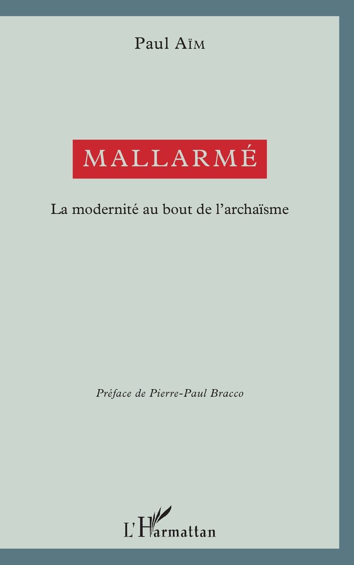 Couverture du livre « MALLARME - LA MODERNITE AU BOUT DE L'ARCHAISME », librairie Les Contes Infusés à Corte