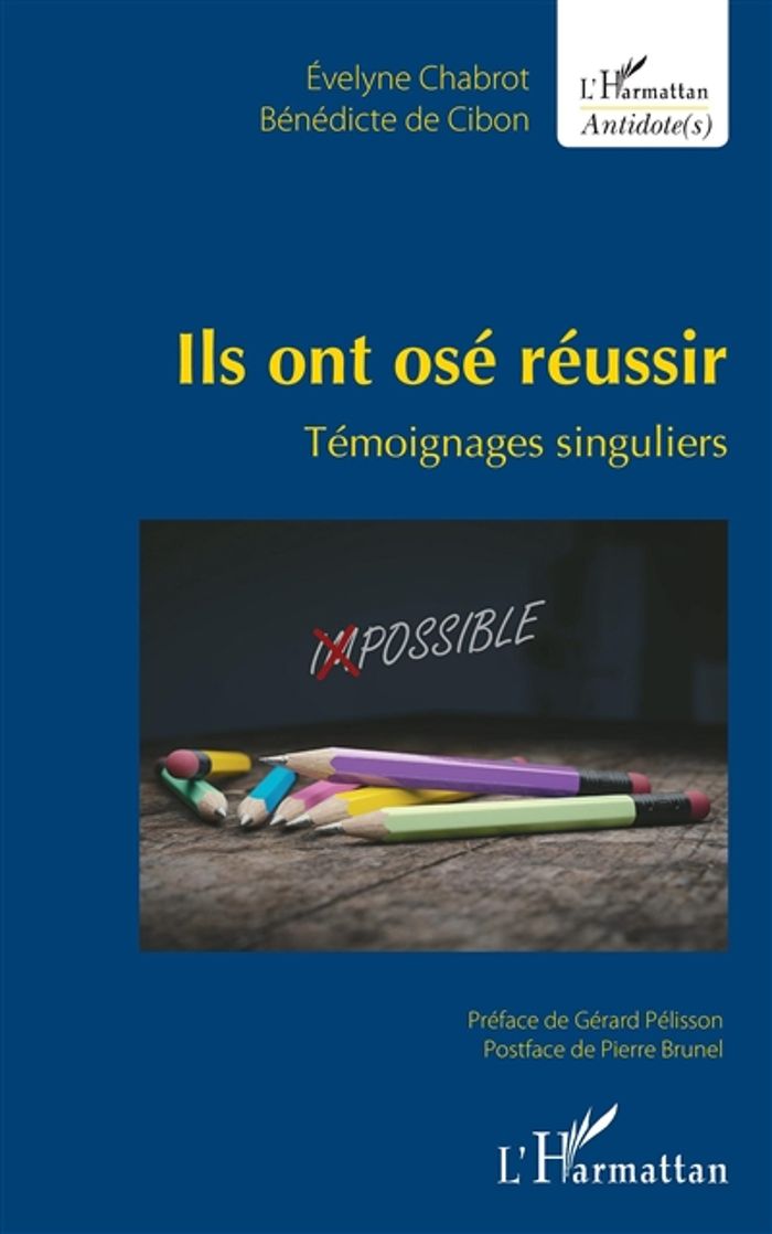 Couverture du livre « ILS ONT OSE REUSSIR - TEMOIGNAGES SINGULIERS » de Cibon Chabrot/de, librairie Les Contes Infusés à Corte