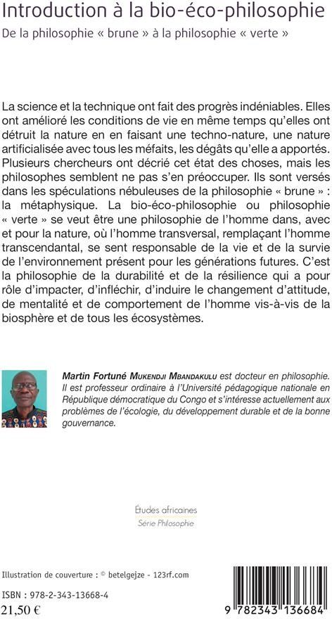 Quatrième de couverture de « INTRODUCTION A LA BIO-ECO-PHILOSOPHIE - DE LA PHILOSOPHIE "BRUNE" A LA PHILOSOPHIE "VERTE" »