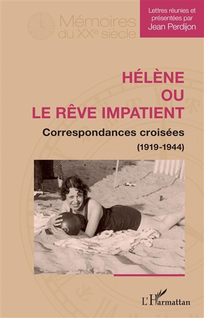Couverture du livre « HELENE OU LE REVE IMPATIENT - CORRESPONDANCES CROISEES (1919-1944) » de Jean Perdijon, librairie Les Contes Infusés à Corte