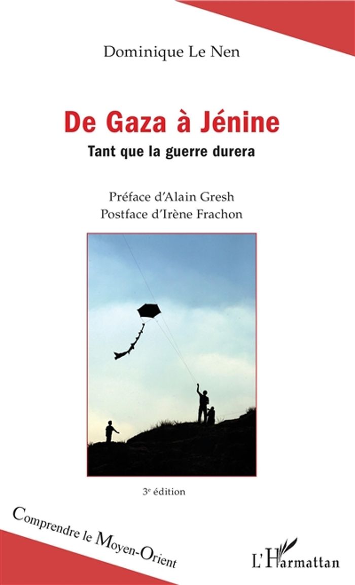 Couverture du livre « DE GAZA A JENINE (3E EDITION) - TANT QUE LA GUERRE DURERA » de Le Nen Dominique, librairie Les Contes Infusés à Corte
