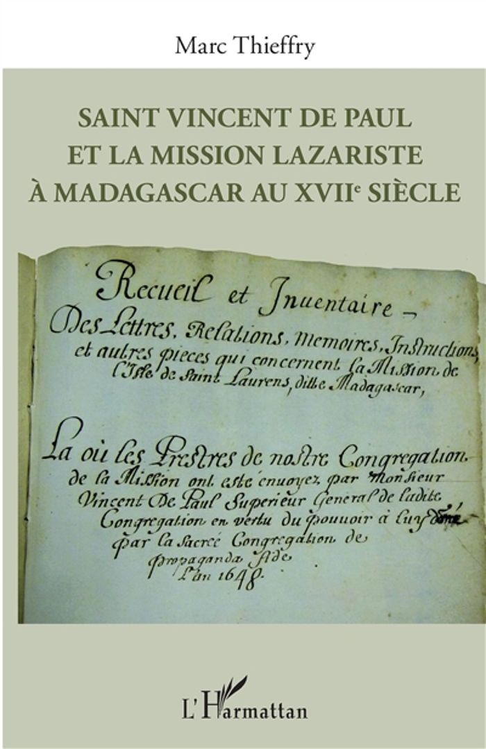 Couverture du livre « SAINT VINCENT DE PAUL ET LA MISSION LAZARISTE A MADAGASCAR AU XVIIE SIECLE » de Marc Thieffry, librairie Les Contes Infusés à Corte