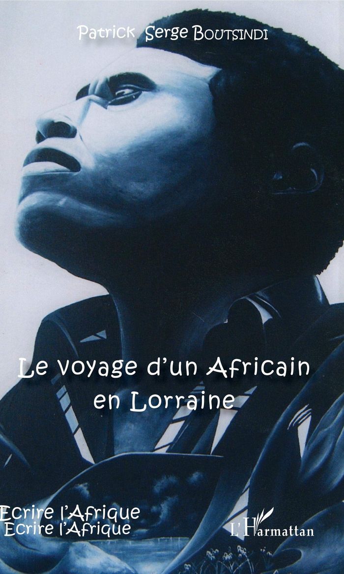 Couverture du livre « LE VOYAGE D'UN AFRICAIN EN LORRAINE » de Boutsindi P S., librairie Les Contes Infusés à Corte