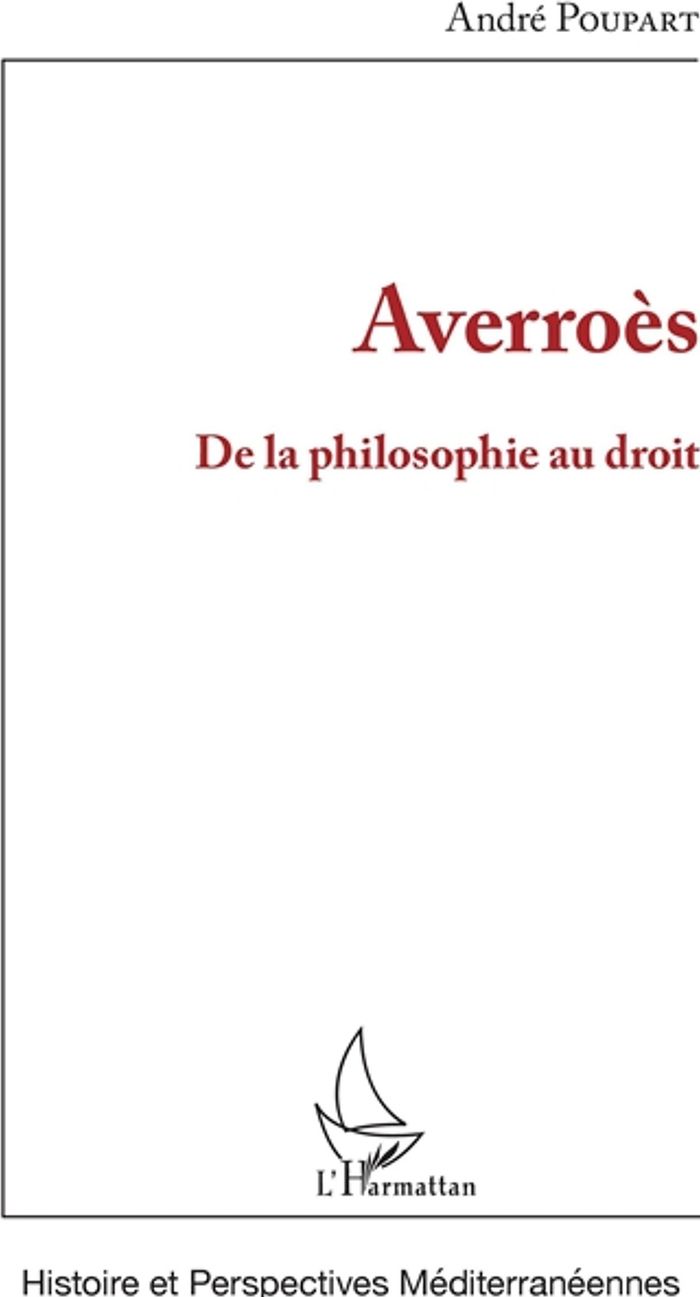 Couverture du livre « AVERROES - DE LA PHILOSOPHIE AU DROIT » de Andre Poupart, librairie Les Contes Infusés à Corte