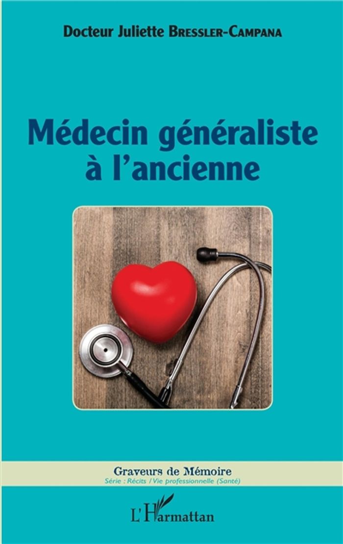 Couverture du livre « MEDECIN GENERALISTE A L'ANCIENNE » de J. Bressler-Campana, librairie Les Contes Infusés à Corte