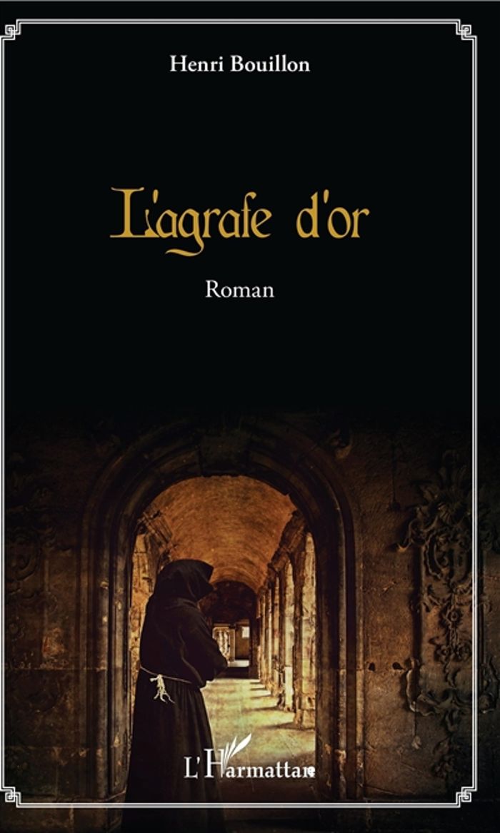 Couverture du livre « L'AGRAFE D'OR - ROMAN » de Henri Bouillon, librairie Les Contes Infusés à Corte