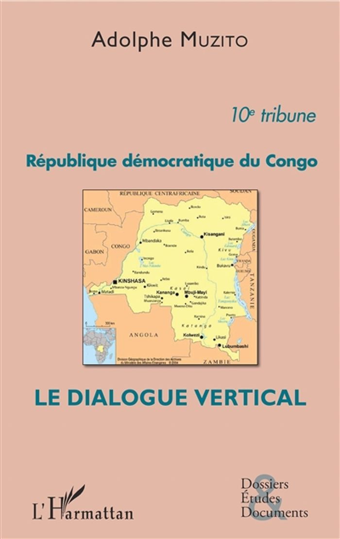 Couverture du livre « REPUBLIQUE DEMOCRATIQUE DU CONGO 10E TRIBUNE - LE DIALOGUE VERTICAL » de Adolphe Muzito, librairie Les Contes Infusés à Corte