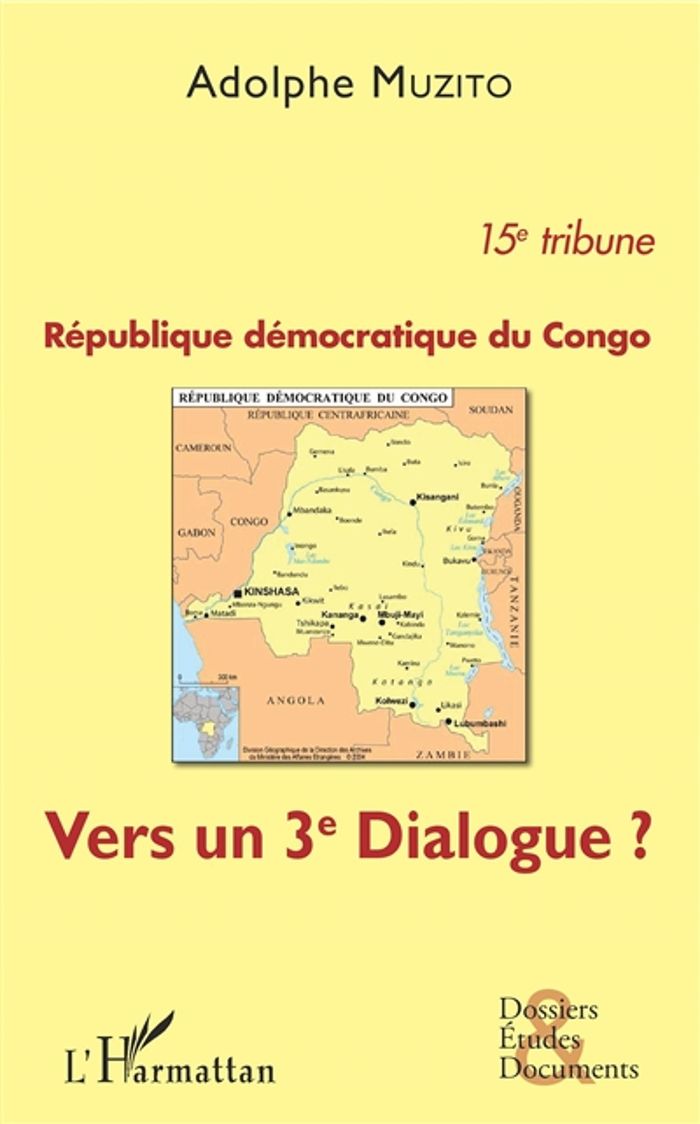 Couverture du livre « REPUBLIQUE DEMOCRATIQUE DU CONGO 15E TRIBUNE - VERS UN 3E DIALOGUE ? » de Adolphe Muzito, librairie Les Contes Infusés à Corte