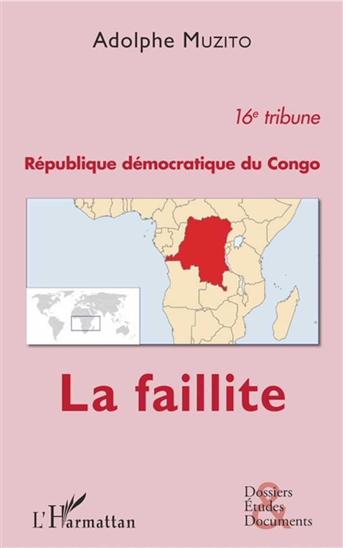 Couverture du livre « REPUBLIQUE DEMOCRATIQUE DU CONGO 16E TRIBUNE - LA FAILLITE » de Adolphe Muzito, librairie Les Contes Infusés à Corte