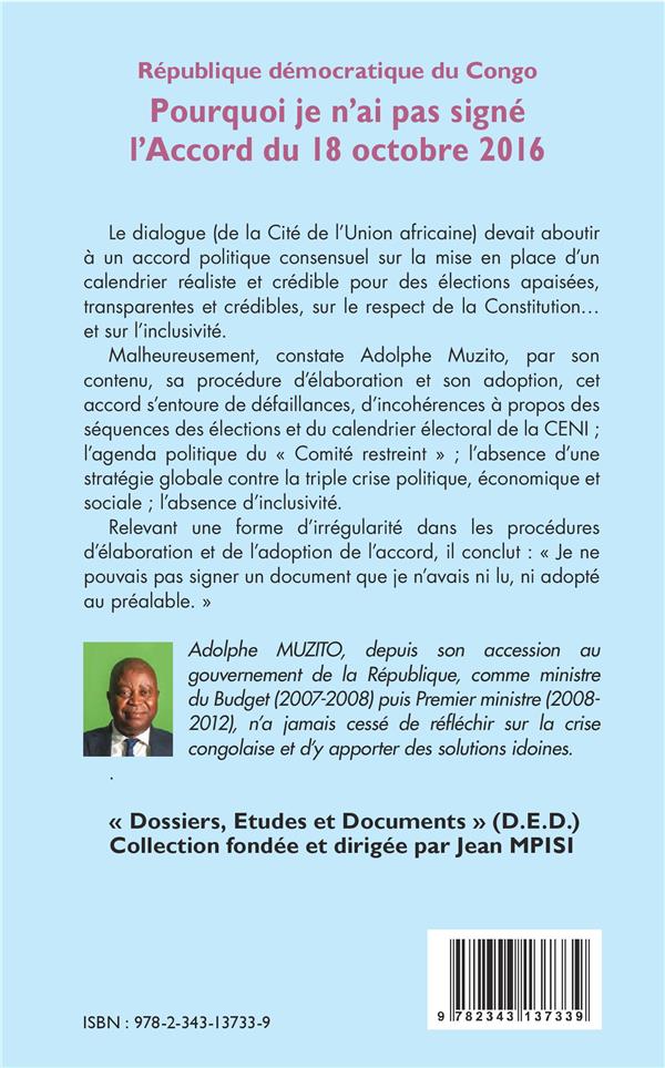Quatrième de couverture de « REPUBLIQUE DEMOCRATIQUE DU CONGO 13E TRIBUNE - POURQUOI JE N'AI PAS SIGNE L'ACCORD DU 18 OCTOBRE 201 »