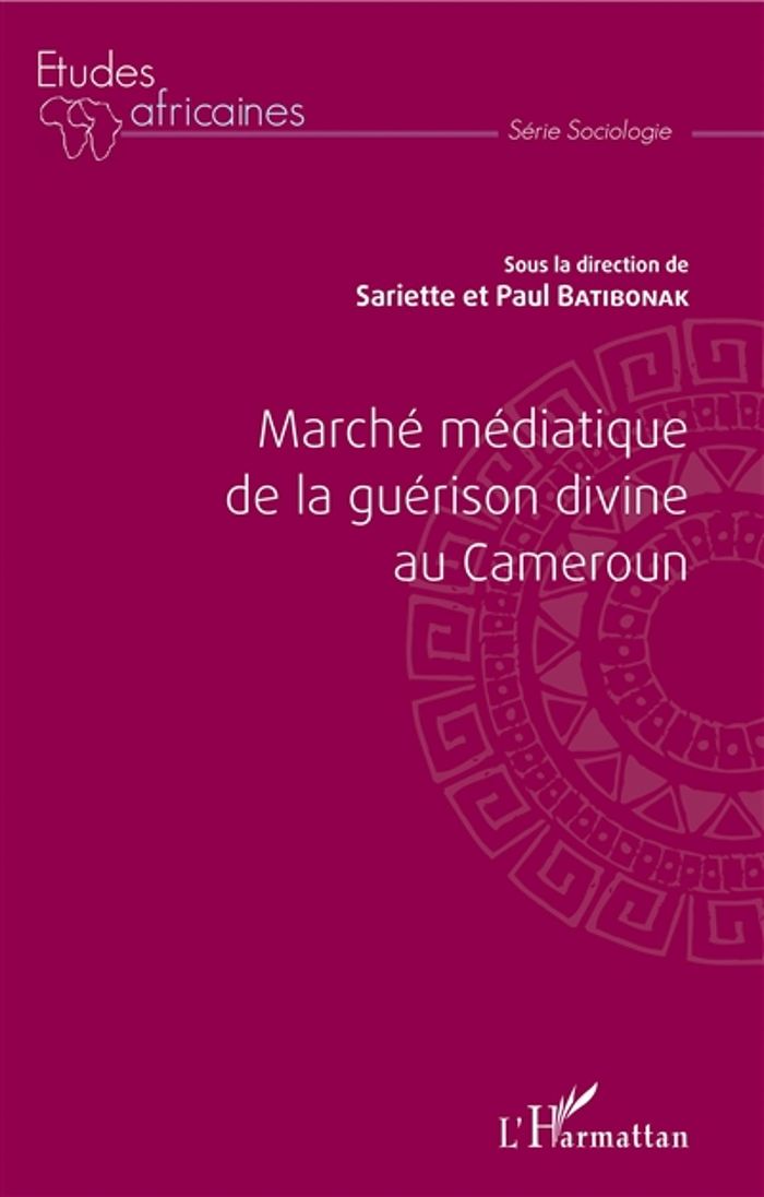 Couverture du livre « MARCHE MEDIATIQUE DE LA GUERISON DIVINE AU CAMEROUN » de Batibonak, librairie Les Contes Infusés à Corte