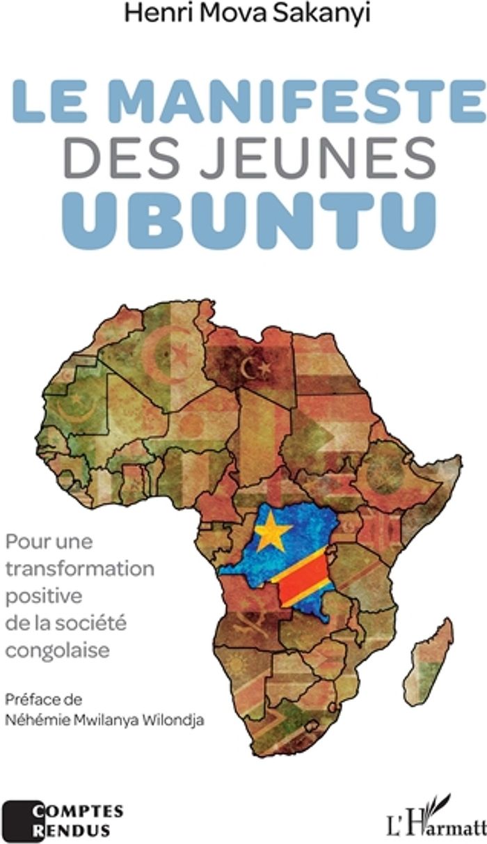 Couverture du livre « LE MANIFESTE DES JEUNES UBUNTU - POUR UNE TRANSFORMATION POSITIVE DE LA SOCIETE CONGOLAISE » de Mova Sakanyi Henri, librairie Les Contes Infusés à Corte