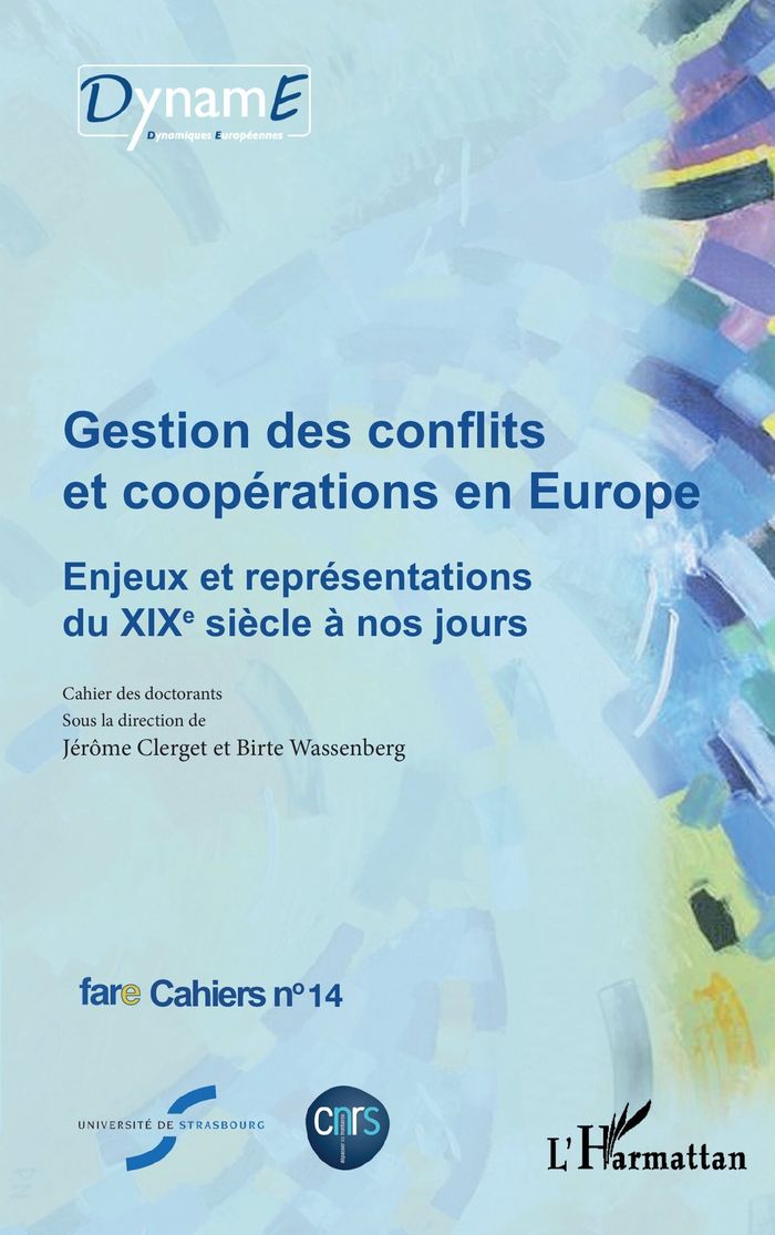 Couverture du livre « GESTION DES CONFLITS ET COOPERATIONS EN EUROPE - ENJEUX ET REPRESENTATIONS DU XIXE SIECLE A NOS JOUR » de Wassenberg/clerget, librairie Les Contes Infusés à Corte