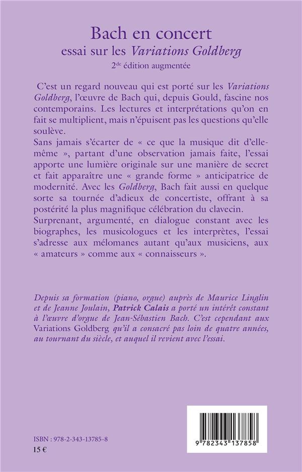 Quatrième de couverture de « BACH EN CONCERT - ESSAI SUR LES VARIATIONS GOLDBERG - 2DE EDITION AUGMENTEE »