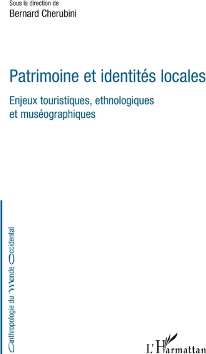 Couverture du livre « PATRIMOINE ET IDENTITES LOCALES - ENJEUX TOURISTIQUES, ETHNOLOGIQUES ET MUSEOGRAPHIQUES » de Bernard Cherubini, librairie Les Contes Infusés à Corte