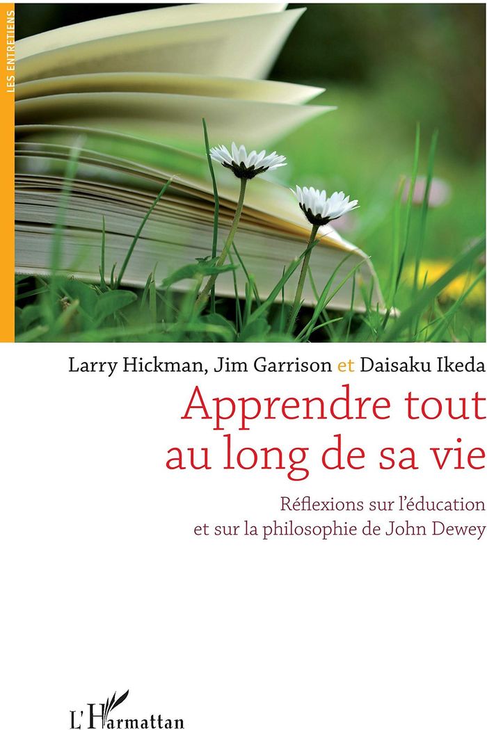 Couverture du livre « APPRENDRE TOUT AU LONG DE SA VIE - REFLEXIONS SUR L'EDUCATION ET SUR LA PHILOSOPHIE DE JOHN DEWEY » de Ikeda/hickman, librairie Les Contes Infusés à Corte