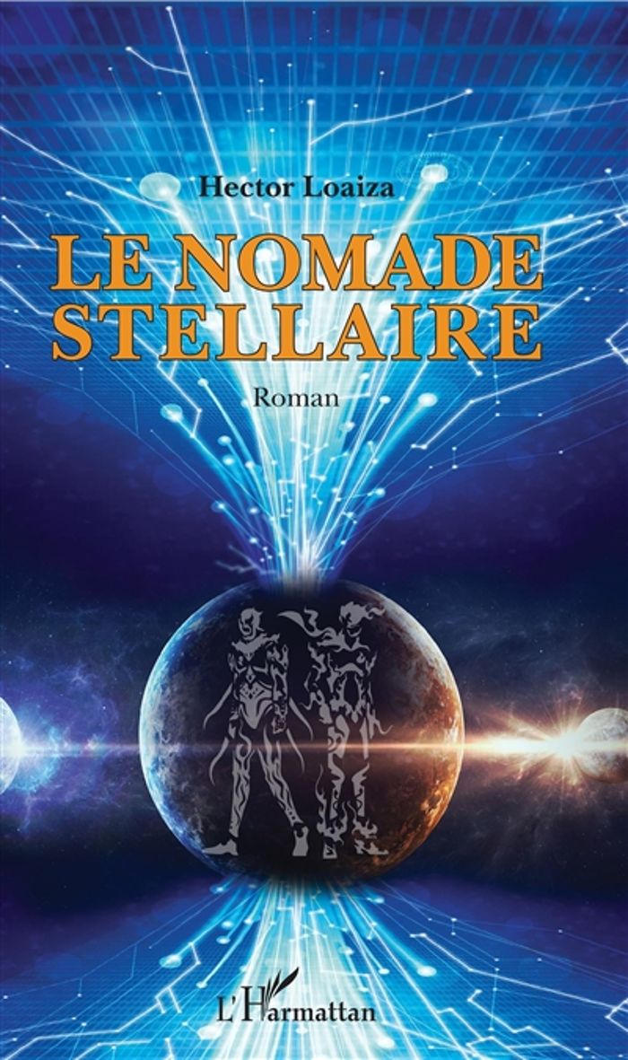 Couverture du livre « LE NOMADE STELLAIRE - ROMAN » de Hector Loaiza, librairie Les Contes Infusés à Corte