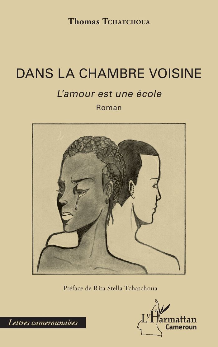 Couverture du livre « DANS LA CHAMBRE VOISINE - L'AMOUR EST UNE ECOLE ROMAN - ROMAN » de Thomas Tchatchoua, librairie Les Contes Infusés à Corte