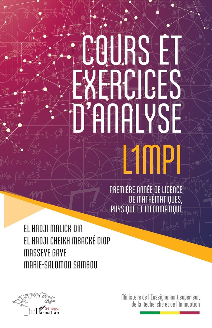 Couverture du livre « COURS ET EXERCICES D'ANALYSE L1MPI - PREMIERE ANNEE DE LICENCE DE MATHEMATIQUES, PHYSIQUE ET INFORMA » de Dia/diop/gaye/sambou, librairie Les Contes Infusés à Corte