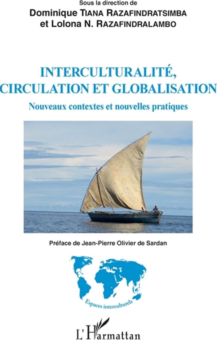 Couverture du livre « INTERCULTURALITE, CIRCULATION ET GLOBALISATION - NOUVEAUX CONTEXTES ET NOUVELLES PRATIQUES » de Razafindratsim Tiana, librairie Les Contes Infusés à Corte