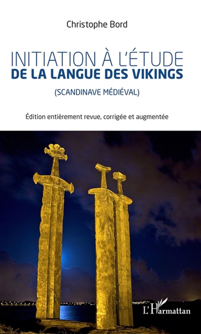Couverture du livre « INITIATION A L'ETUDE LA LANGUE DES VIKINGS - SCANDINAVIE MEDIEVAL » de Christophe Bord, librairie Les Contes Infusés à Corte