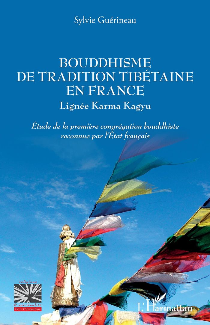 Couverture du livre « BOUDDHISME DE TRADITION TIBETAINE EN FRANCE - LIGNEE KARMA KAGUY - ETUDE DE LA PREMIERE CONGREGATION » de Sylvie Guerineau, librairie Les Contes Infusés à Corte