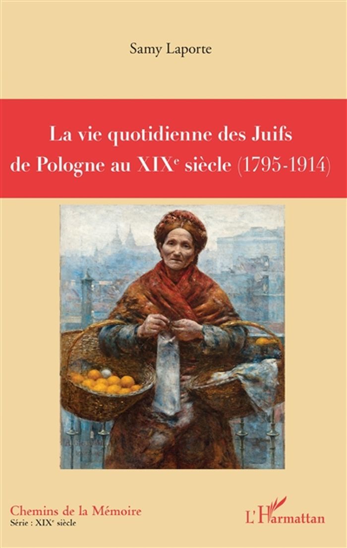 Couverture du livre « LA VIE QUOTIDIENNE DES JUIFS DE POLOGNE AU XIXE SIECLE - (1795-1914) » de Samy Laporte, librairie Les Contes Infusés à Corte